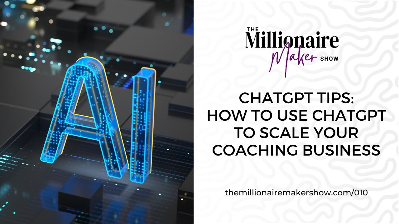 ChatGPT Tips How to use ChatGPT to scale your coaching business